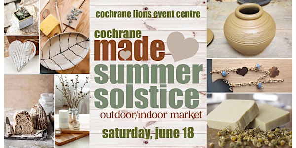 Cochrane MADE Summer Solstice Outdoor/Indoor Festival
