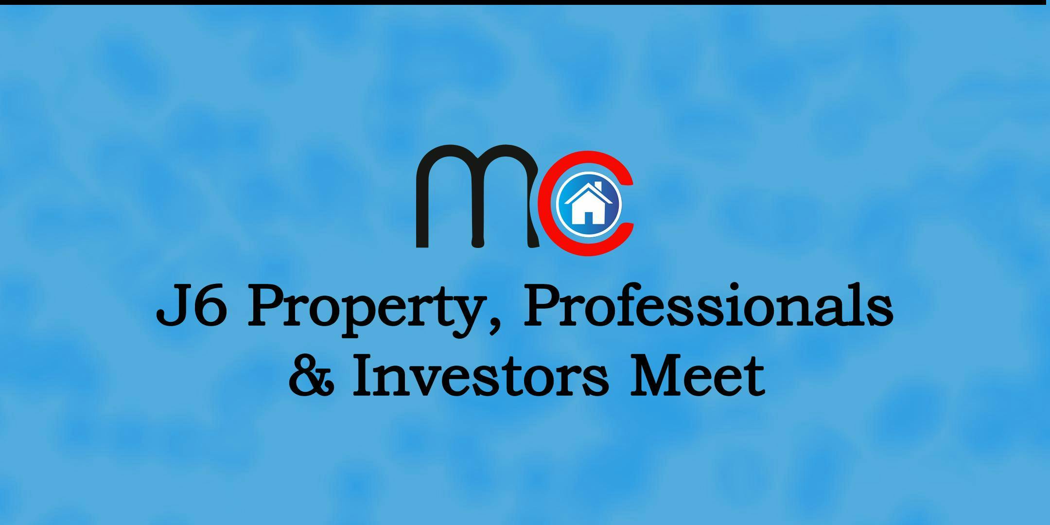 J6 Property Professionals & Investors meet