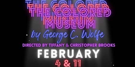The Colored Museum, written by George C. Wolfe & produced by the Be Group tickets