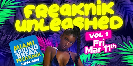 FREAKNIK UNLEASHED Vol 1 | Miami Spring Break Freaknik tickets