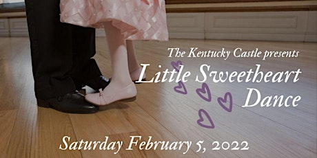 Little Sweetheart Dance @ The Kentucky Castle tickets