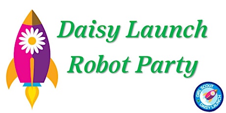 Girl Scouts Louisiana East- DAISY LAUNCH Robot Building Party tickets