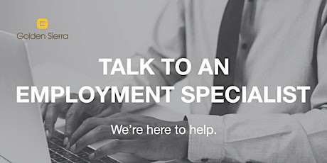 Talk to an Employment Specialist!