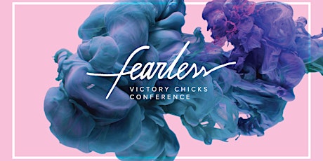 Victory Chicks Conference - FEARLESS 2016 primary image