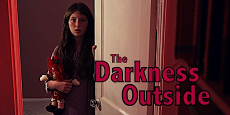 The Darkness Outside Movie Screening tickets
