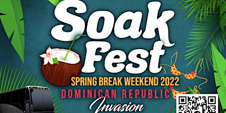 Soak Fest Dominican Republic Invasion 2022 - Spring Break boletos