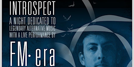 Introspect: Legendary alternative music w/ a live performance by FMera tickets