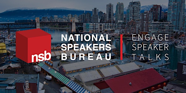 NSB Engage Speaker Talks | Vancouver