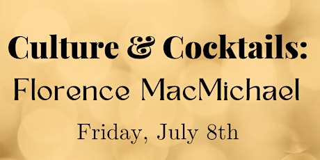 Culture & Cocktails: Florence MacMichael tickets