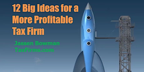 12 Big Ideas for a More Profitable Tax Firm