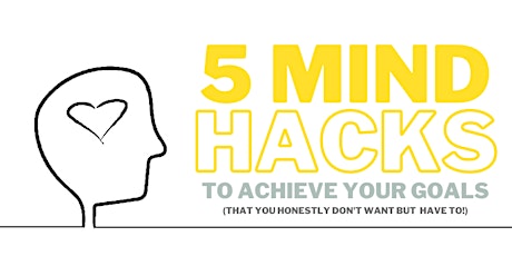 5 Mind Hacks to Achieve Goal Success
