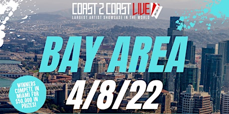 Coast 2 Coast LIVE Showcase Bay Area All Ages - Artists Win $50K In Prizes tickets