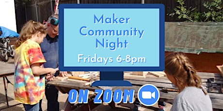 Maker Community Night - on Zoom tickets