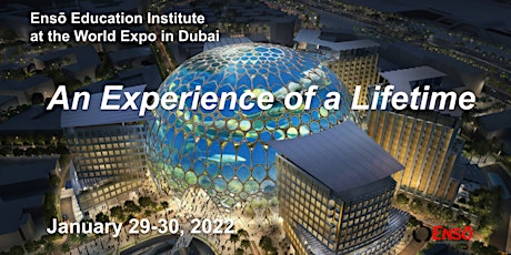 Ensō Education Institute at Expo 2020 Dubai: An Experience of a Lifetime tickets
