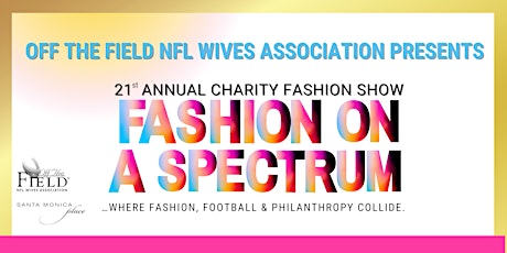 Off The Field NFL Wives Association 21st Annual Charity Fashion Show tickets