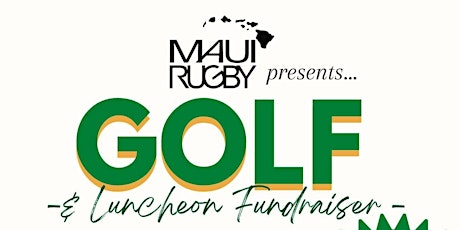 Maui Rugby Golf Tournament & Luncheon tickets
