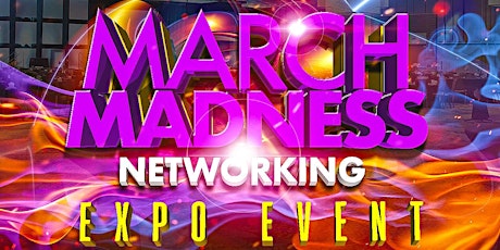 March Madness Networking Expo Event tickets