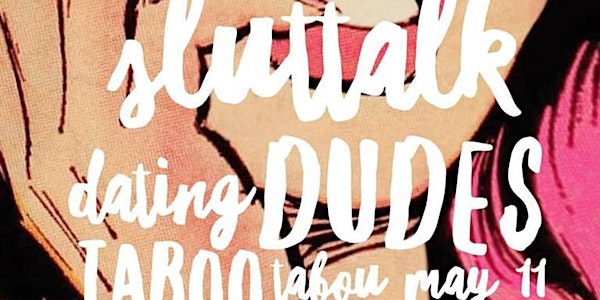 Slut Talk: Dating Dudes