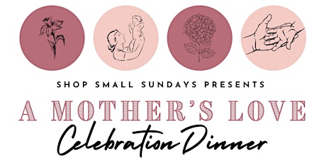 A Mother’s Love Celebration Dinner tickets