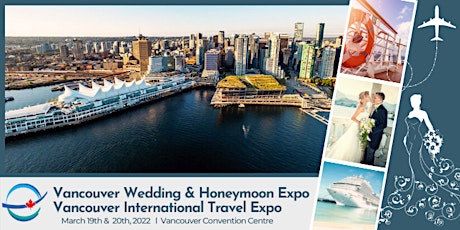 Vancouver International Travel Expo  & Vancouver Wedding & Honeymoon Expo