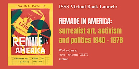 ISSS Book Launch: 'Remade in America: Surrealist Art, Activism and Politics tickets