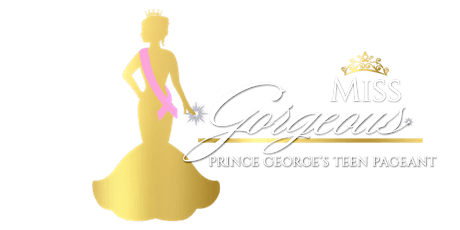 Miss Gorgeous Prince George's Teen Pageant Open House tickets