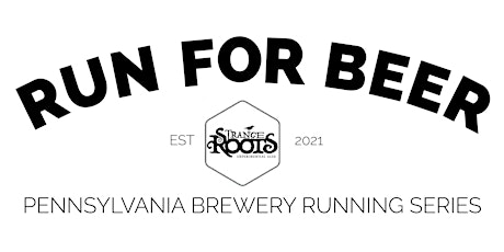 Beer Run - Strange Roots | 2022 PA Brewery Running Series tickets