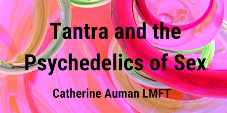 LIVESTREAM | Tantra and the Psychedelics of Sex tickets