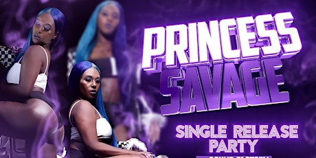 Princess Savage Single Release Party tickets