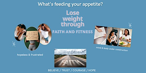 What's Feeding Your Appetite?  Lose Weight Through Faith & Fitness-Orange