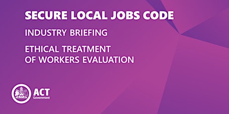 Industry Briefing - Ethical Treatment of Workers Evaluation tickets