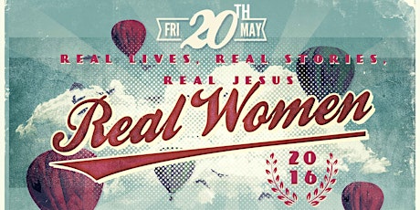 REAL WOMEN - REAL Lives, REAL Stories, REAL Jesus! primary image