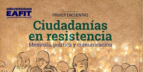 Imagen principal de 1er Encuentro Ciudadanías en resistencia. Memoria, política y comunicación