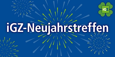 iGZ-Neujahrstreffen Thüringen, Sachsen und Sachsen-Anhalt - VIRTUELL Tickets