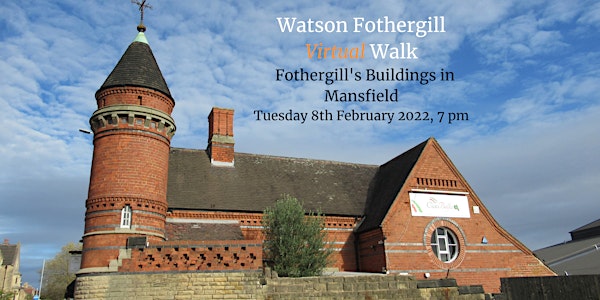 Watson Fothergill Virtual Walk: Fothergill's Buildings in Mansfield