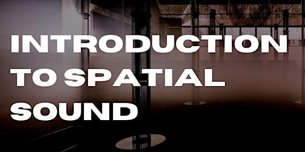 MONOM Studio Presents an Introduction to Spatial Sound Workshops: