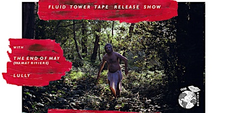 Imagen principal de Fluid Tower tape release w/ The End of May, Lully