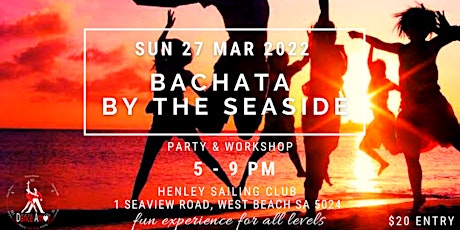 Dance Bachata by the Seaside -  Summer Edition + FREE Workshop - Sun 27 Mar tickets