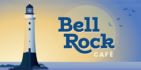 The Bell Rock Café – Sparking Off the Day