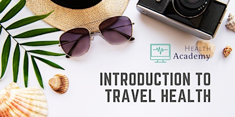 Introduction to Travel Health tickets