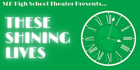 St. Louis Park High School Theatre Presents "These Shining Lives" primary image