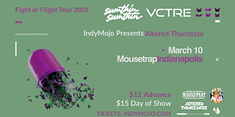 Altered Thurzdaze: Fight or Flight Tour w/ Sumthin Sumthin x VCTRE tickets