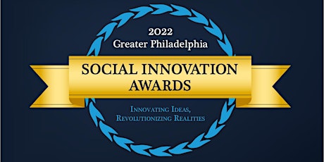 Greater Philadelphia 2022 Social Innovations Awards billets