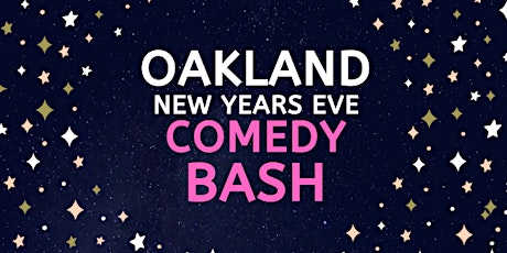 Oakland's New Year's Eve Comedy Bash 2022/23