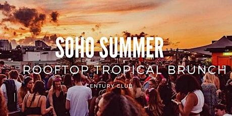 Soho Summer Tropical Rooftop Brunch Party primary image