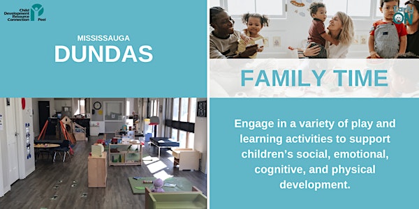 DUNDAS- IN CENTRE PROGRAM - Family Time (Birth - 6 years)
