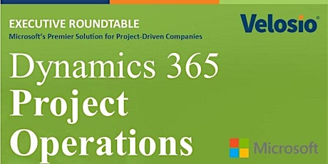 Microsoft Dynamics 365 Project Operations™ Executive Roundtable bilhetes