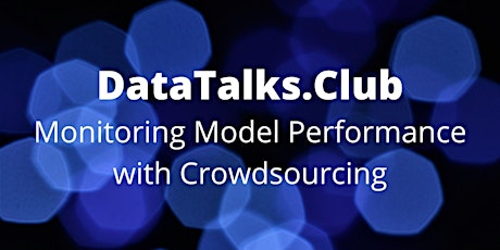 Monitoring Model Performance with Crowdsourcing tickets
