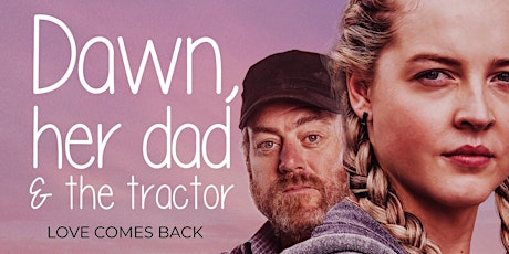 Al Whittle Theatre Presents: Dawn, Her Dad and the Tractor (Late) tickets