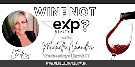 Wine not eXp with Michelle Chandler tickets